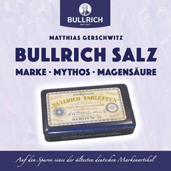 Bullrich Salz - Marke Mythos Magens&auml;ure