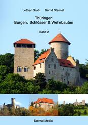 Th&uuml;ringen Burgen, Schl&ouml;sser & Wehrbauten Band 2