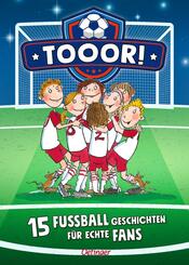 Tooor! 15 Fu&szlig;ballgeschichten f&uuml;r echte Fans