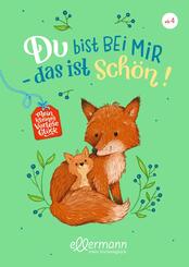 Mein kleines Vorlesegl&uuml;ck. Du bist bei mir - das ist sch&ouml;n!