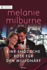 Eine englische Rose für den Millionär? (eBook, ePUB)