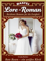 Lore-Roman 98 - Liebesroman (eBook, ePUB)