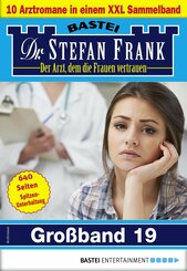 Dr. Stefan Frank Großband 19 (eBook, ePUB)