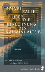 &Uuml;ber die Berechnung des Rauminhalts IV