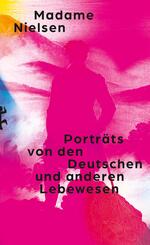 Portr&auml;ts von den Deutschen und anderen Lebewesen