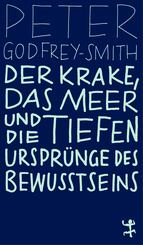 Der Krake, das Meer und die tiefen Urspr&uuml;nge des Bewusstseins