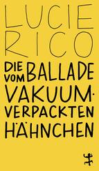 Die Ballade vom vakuumverpackten H&auml;hnchen
