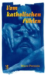 Vom katholischen F&uuml;hlen