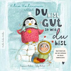 Wilma Wochenwurm erkl&auml;rt: Du bist gut, so wie du bist! Ein Mitmach-Buch f&uuml;r Kinder in Kita und Grundschule.
