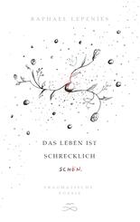 Das Leben ist schrecklich schön