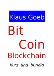 Bitcoin & Blockchain - Kurz und bündig (eBook, ePUB)