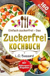 Einfach zuckerfrei - Das Zuckerfrei Kochbuch (eBook, ePUB)