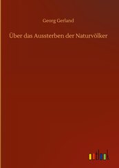 Über das Aussterben der Naturvölker