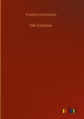 Die Colonie.
