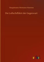 Die Luftschiffahrt der Gegenwart