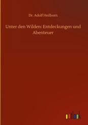 Unter den Wilden: Entdeckungen und Abenteuer