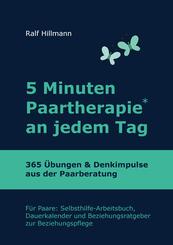 5 Minuten Paartherapie an jedem Tag - 365 &Uuml;bungen und Denkimpulse aus der Paarberatung