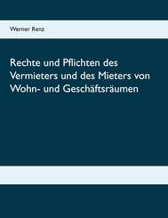 Rechte und Pflichten des Vermieters und des Mieters von Wohn- und Gesch&auml;ftsr&auml;umen