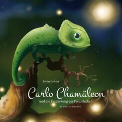 Carlo Cham&auml;leon und die Entdeckung der Freundschaft