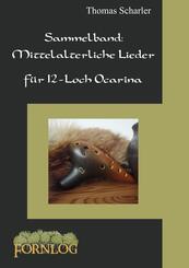 Sammelband: Mittelalterliche Lieder f&uuml;r 12-Loch Ocarina