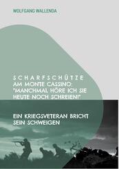 Scharfsch&uuml;tze am Monte Cassino: "Manchmal h&ouml;re ich sie heute noch schreien!"