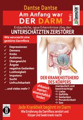 Am Anfang war DER DARM: Erstaunliche neue Erkenntnisse über den UNTERSCHÄTZTEN ZERSTÖRER (eBook, ePUB)