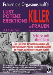 Frauen, die Orgasmusmuffel - LUST, POTENZ, EREKTIONS-KILLER bei Frauen nur durch die Ernährung (eBook, ePUB)