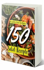 Das große Salat Kochbuch: 150 Salat Rezepte (eBook, ePUB)