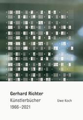 Gerhard Richter. K&uuml;nstlerb&uuml;cher 1966-2021