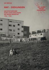 DW Dreysse. May-Siedlungen. Architekturf&uuml;hrer durch zehn Siedlungen des Neuen Frankfurt 1926 - 1930