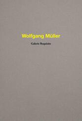 Wolfgang M&uuml;ller. Galerie Requisite