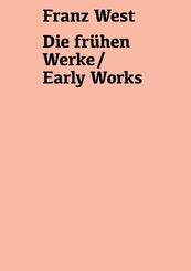 Franz West. Die fr&uuml;hen Werke / Early Works
