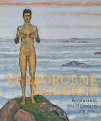 Verborgene Moderne. Faszination des Okkulten um 1900