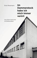 Erich Rossmann. Im Dammerstock habe ich mich immer verirrt