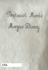 n.b.k. Ausstellungen Bd. 30: Moyra Davey. Portrait Mode.