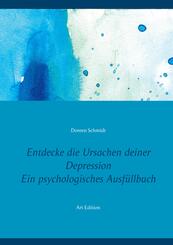 Entdecke die Ursachen deiner Depression. Ein psychologisches Ausf&uuml;llbuch