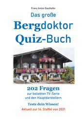 Das gro&szlig;e Bergdoktor Quiz-Buch