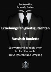 Erziehungsf&auml;higkeitsgutachten - Russisch Roulette
