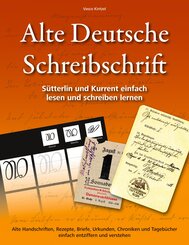Alte Deutsche Schreibschrift - S&uuml;tterlin und Kurrent einfach lesen und schreiben lernen