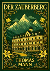 Thomas Mann: Der Zauberberg. Vollst&auml;ndige Neuausgabe
