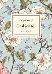 Eduard M&ouml;rike: Gedichte. Vollst&auml;ndige Neuausgabe