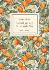 Eduard M&ouml;rike: Mozart auf der Reise nach Prag. Vollst&auml;ndige Neuausgabe