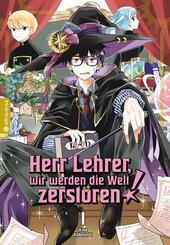 Herr Lehrer, wir werden die Welt zerst&ouml;ren! 01