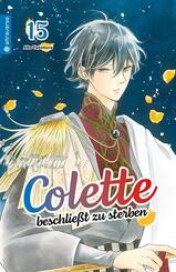 Colette beschlie&szlig;t zu sterben 15, m. 1 Beilage