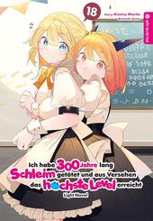Ich habe 300 Jahre lang Schleim get&ouml;tet und aus Versehen das h&ouml;chste Level erreicht Light Novel 18