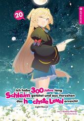 Ich habe 300 Jahre lang Schleim get&ouml;tet und aus Versehen das h&ouml;chste Level erreicht Light Novel 20