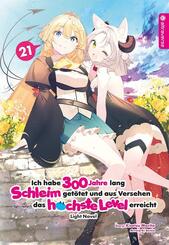 Ich habe 300 Jahre lang Schleim get&ouml;tet und aus Versehen das h&ouml;chste Level erreicht Light Novel 21