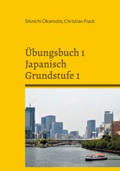 &Uuml;bungsbuch 1 Japanisch Grundstufe 1