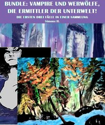 Bundle: Vampire und Werwölfe, die Ermittler der Unterwelt! (eBook, ePUB)