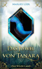 Das Juwel von Tanara: Das Wilde Land (eBook, ePUB)